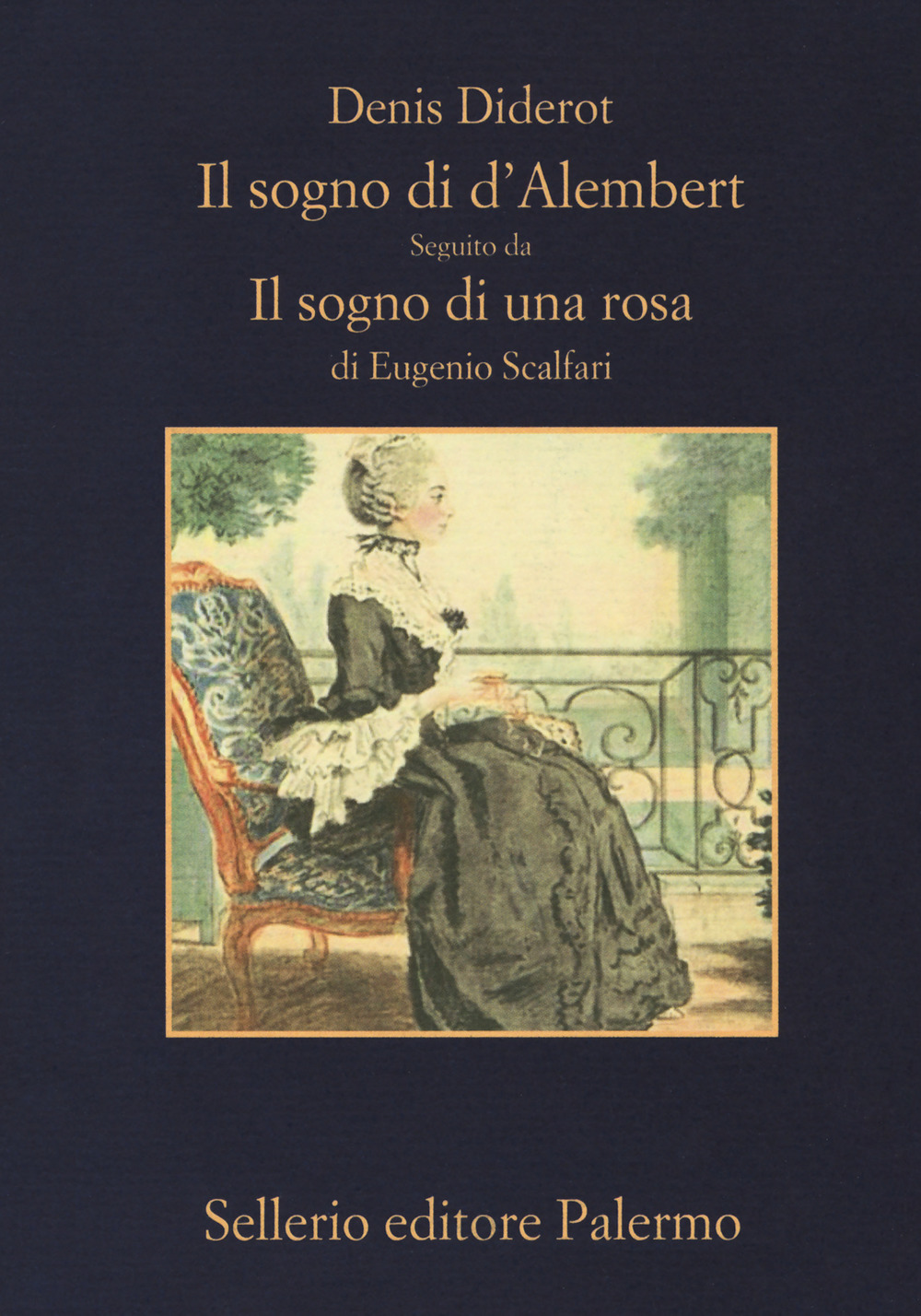 Libro sogno di D'Alembert-Il sogno di una rosa di Denis Diderot; Eugenio Scalfari - ean 9788838938092 - Sellerio Editore Palermo