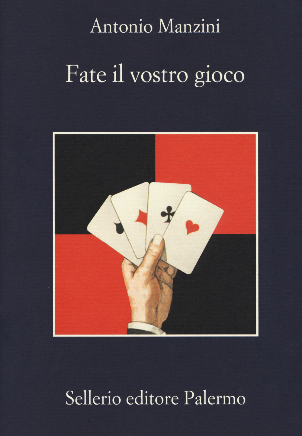 Libro Fate il vostro gioco di Antonio Manzini - ean 9788838938283 - Sellerio Editore Palermo