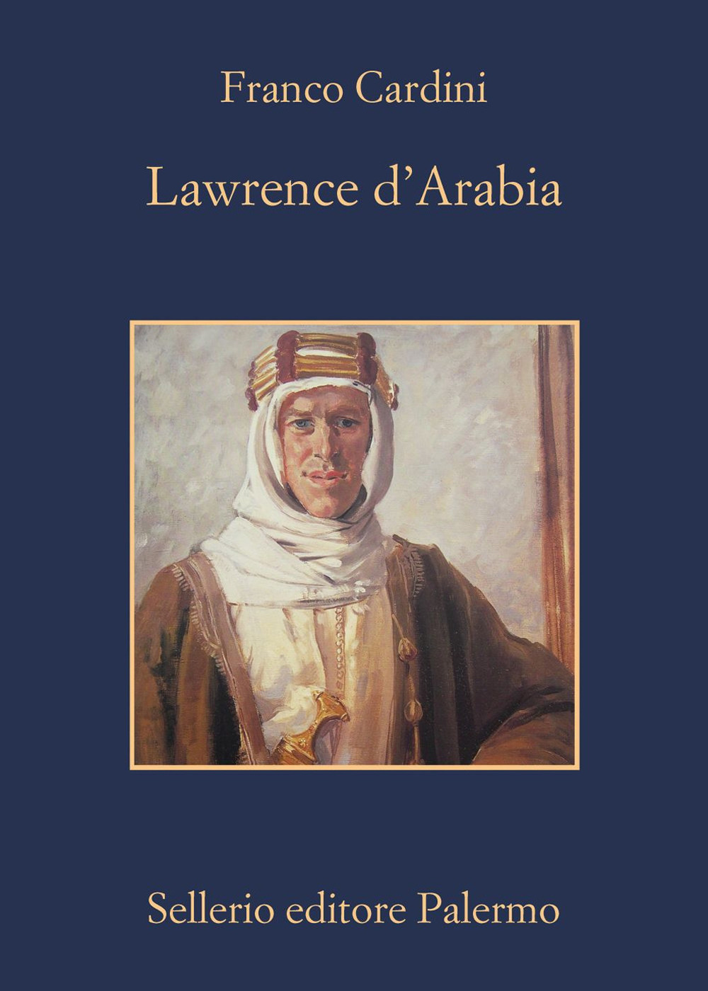 Libro Lawrence d'Arabia di Franco Cardini - ean 9788838938375 - Sellerio Editore Palermo