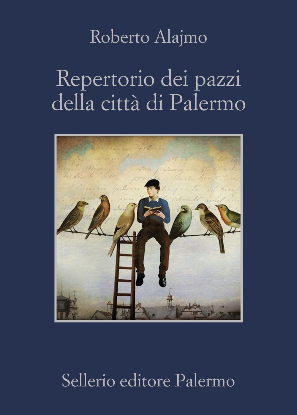 Libro Repertorio dei pazzi della città di Palermo di Roberto Alajmo - ean 9788838938603 - Sellerio Editore Palermo