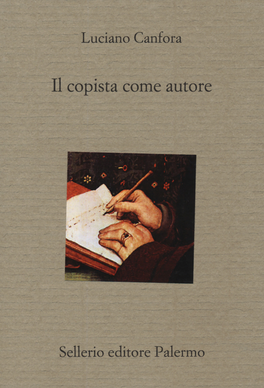 Libro copista come autore di Luciano Canfora - ean 9788838939532 - Sellerio Editore Palermo