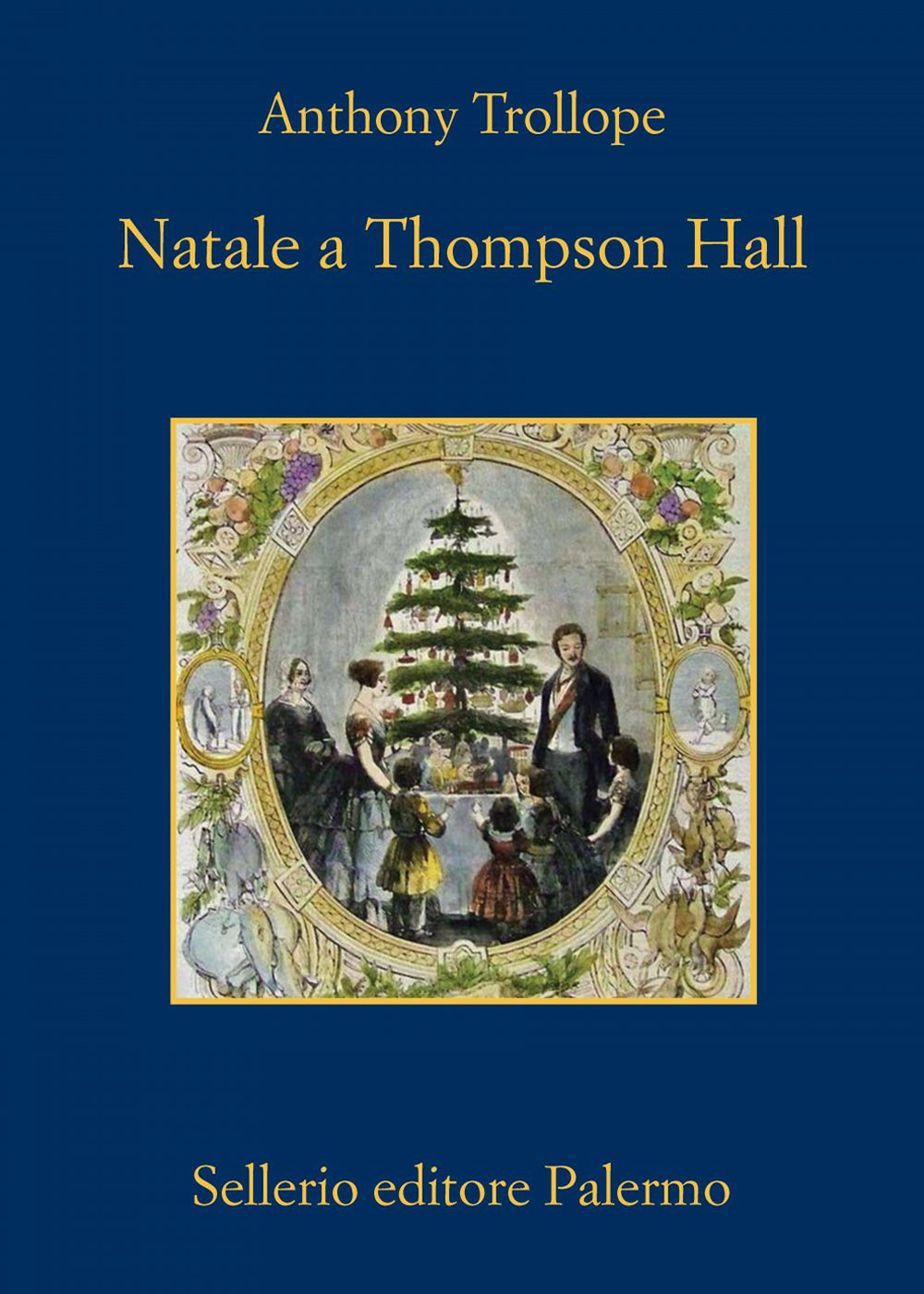 Libro Natale a Thompson Hall di Anthony Trollope - ean 9788838939853 - Sellerio Editore Palermo