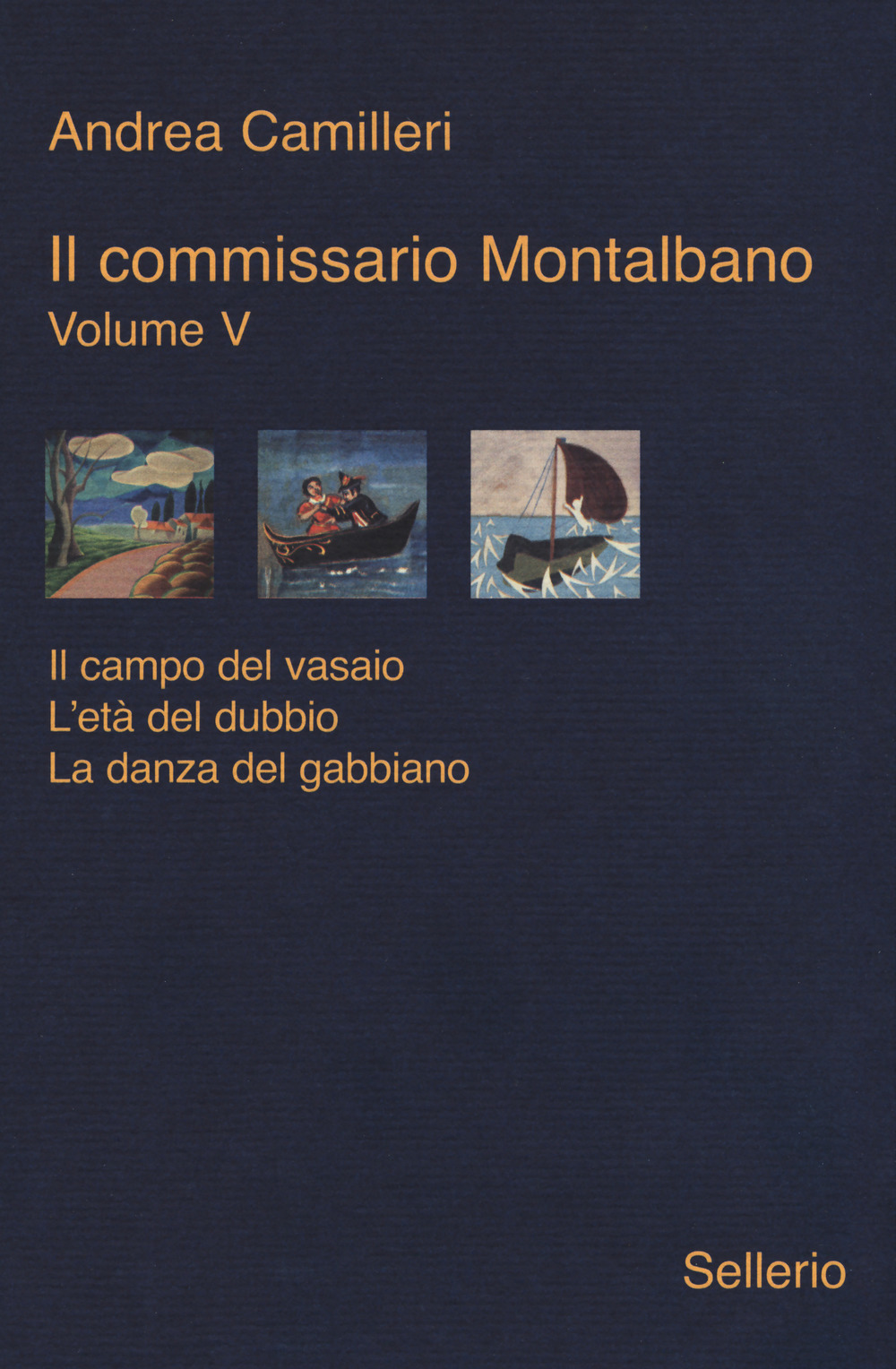 Libro commissario Montalbano: Il campo del vasaio-L'età del dubbio-La danza del gabbiano di Andrea Camilleri - ean 9788838939891 - Sellerio Editore Palermo