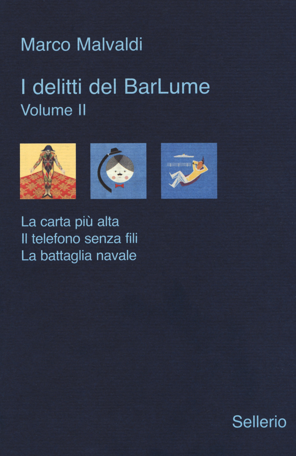 Libro delitti del BarLume: La carta più alta-Il telefono senza fili-La battaglia navale di Marco Malvaldi - ean 9788838939914 - Sellerio Editore Palermo