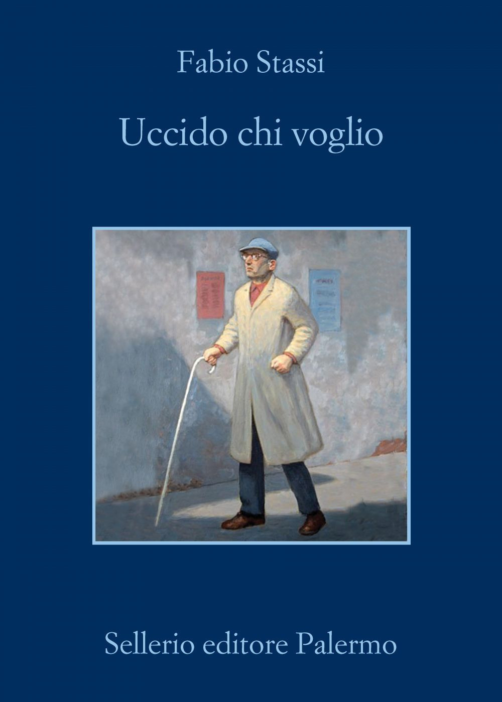 Libro Uccido chi voglio di Fabio Stassi - ean 9788838940828 - Sellerio Editore Palermo