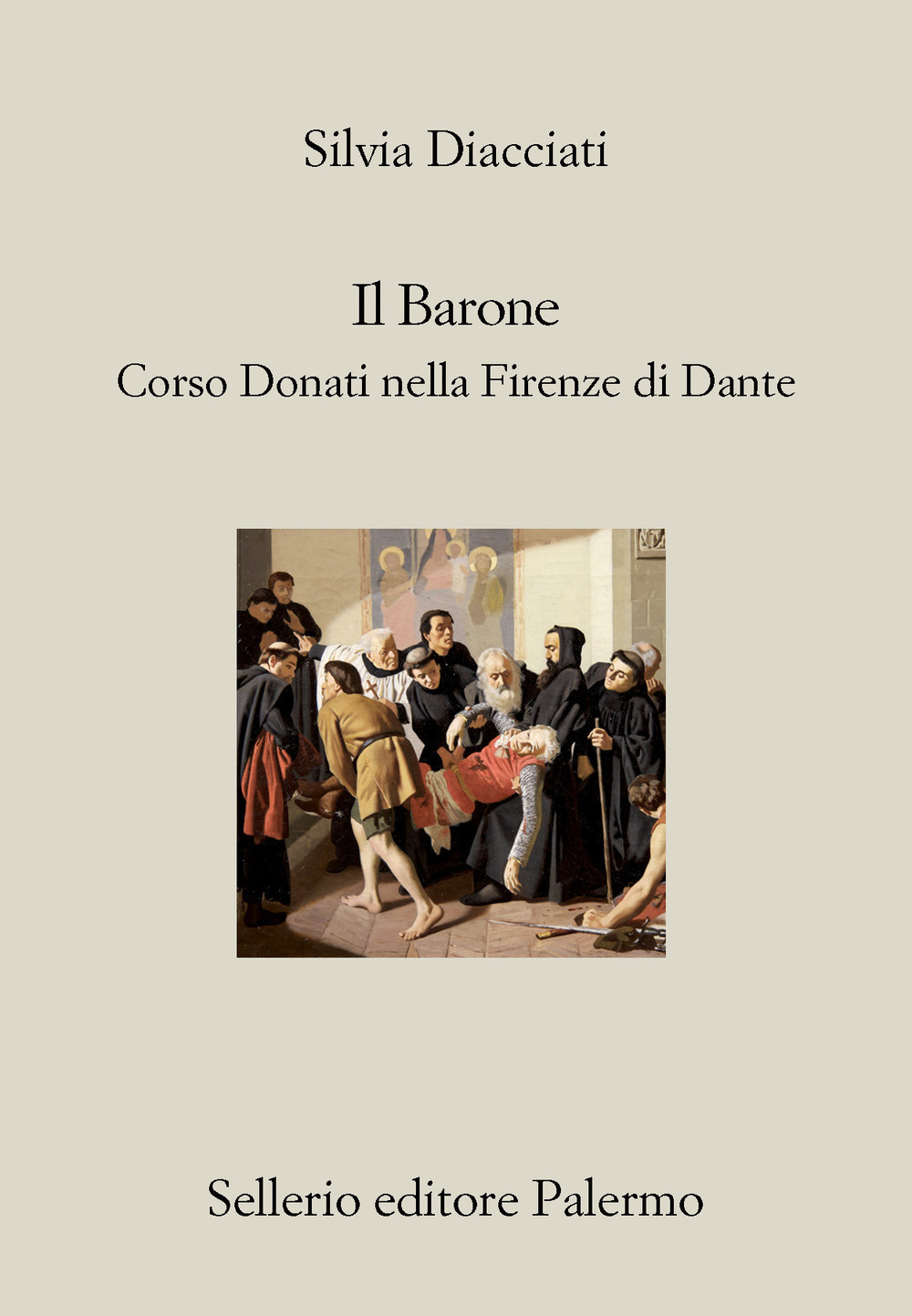Libro barone. Corso Donati nella Firenze di Dante di Silvia Diacciati - ean 9788838941504 - Sellerio Editore Palermo