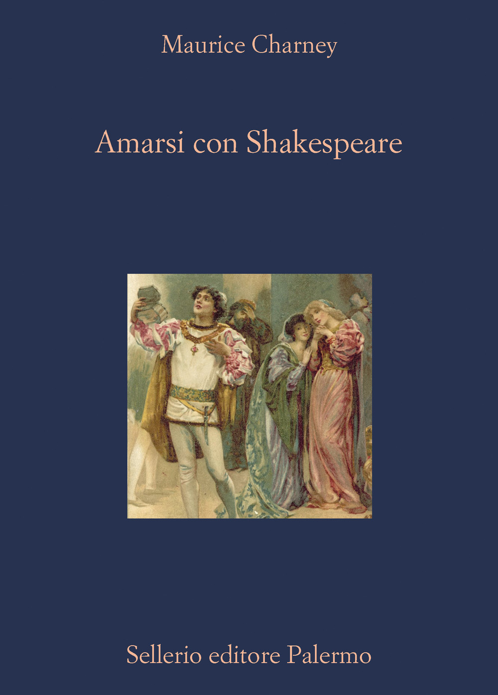 Libro Amarsi con Shakespeare di Maurice Charney - ean 9788838942723 - Sellerio Editore Palermo