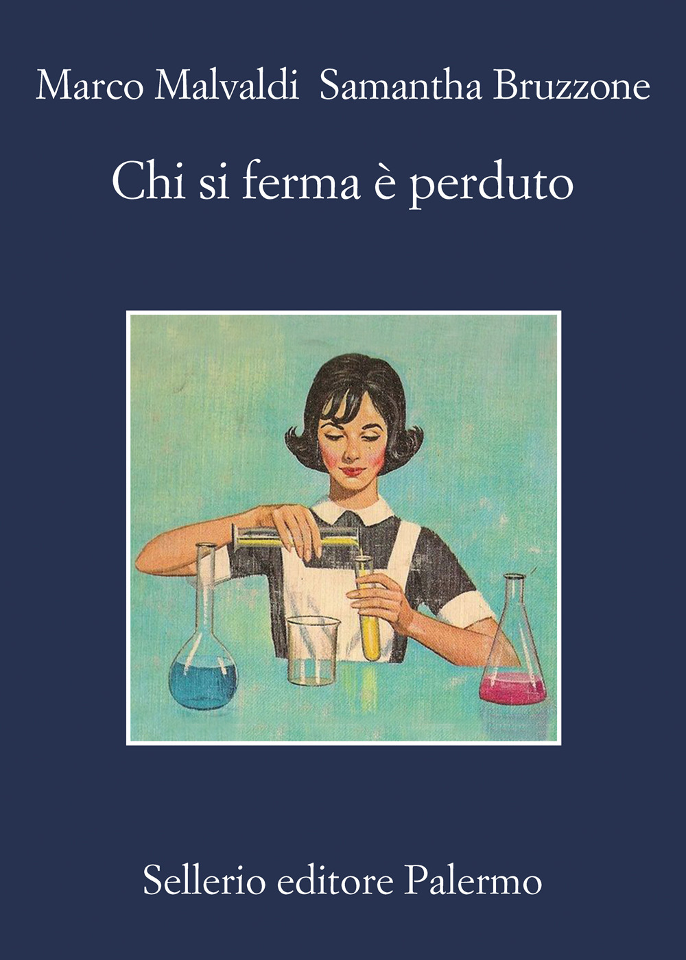 Libro Chi si ferma è perduto di Marco Malvaldi; Samantha Bruzzone - ean 9788838943720 - Sellerio Editore Palermo
