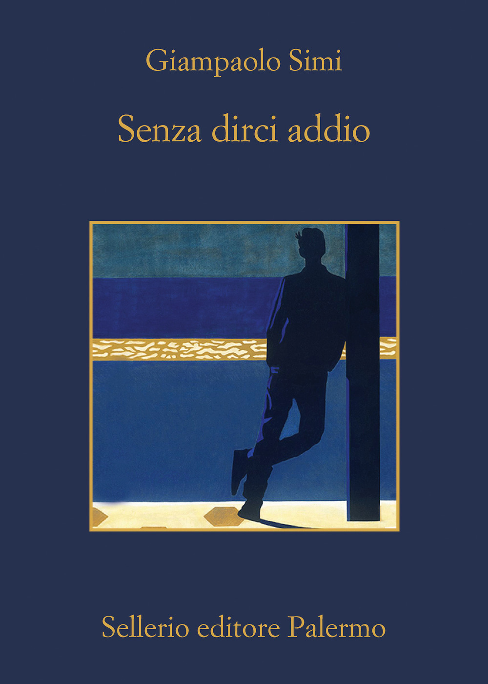 Libro Senza dirci addio di Giampaolo Simi - ean 9788838943768 - Sellerio Editore Palermo