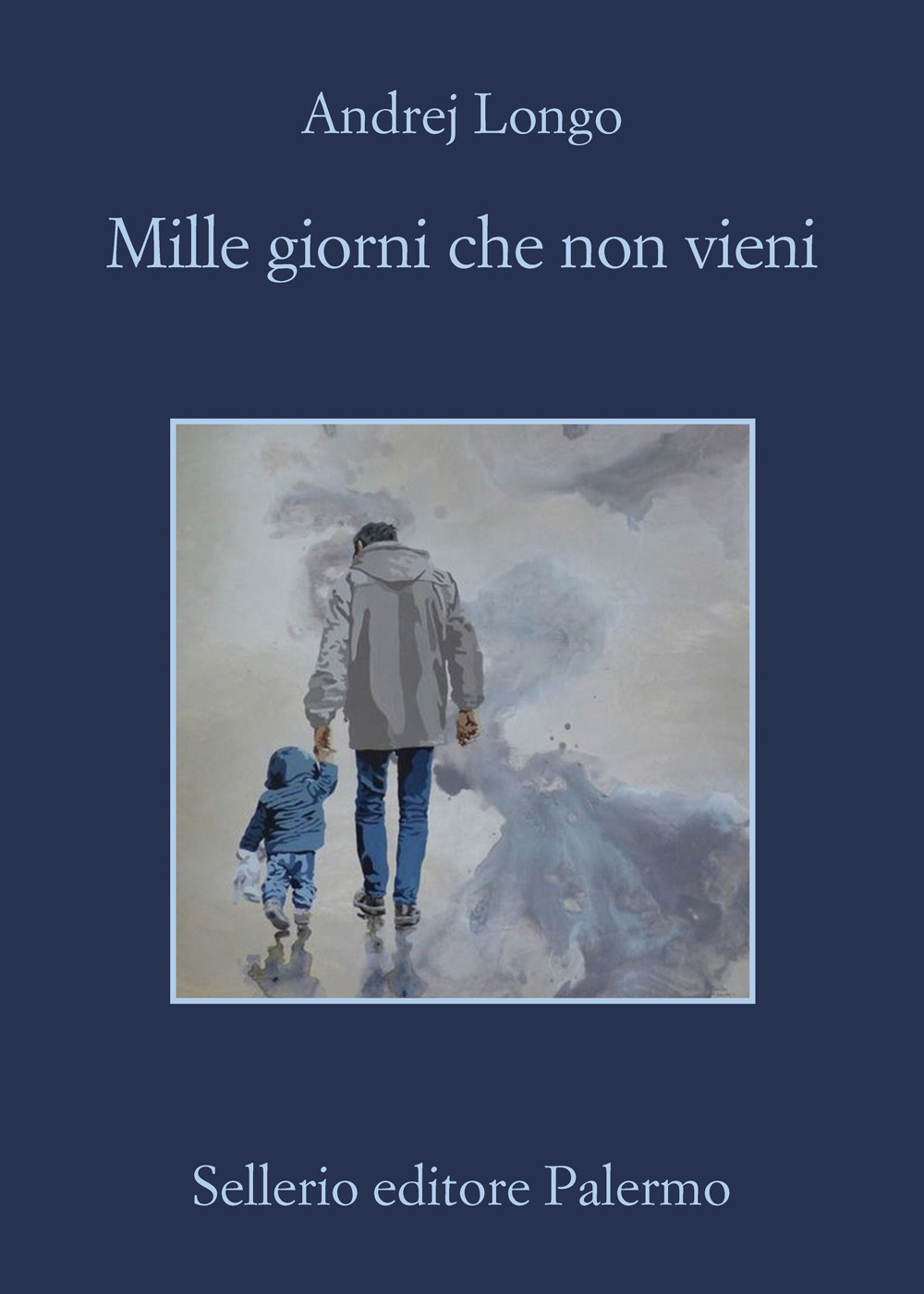 Libro Mille giorni che non vieni di Andrej Longo - ean 9788838944116 - Sellerio Editore Palermo