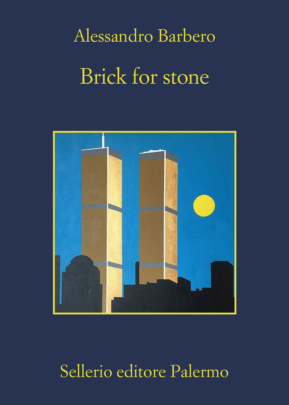 Libro Brick for stone di Alessandro Barbero - ean 9788838944666 - Sellerio Editore Palermo