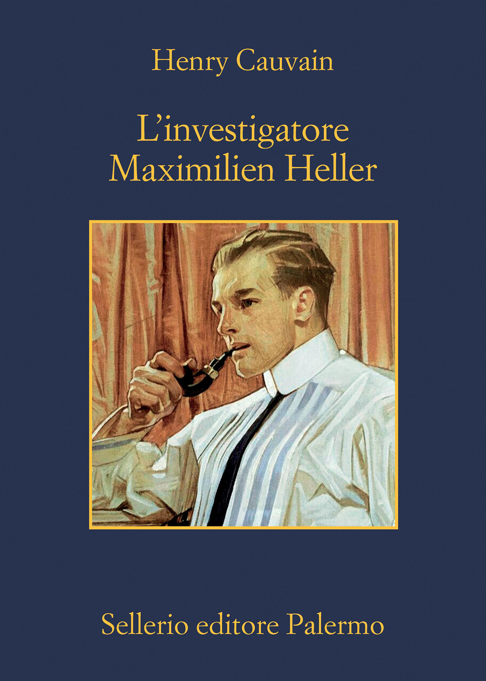 Libro investigatore Maximilien Heller di Henry Cauvain - ean 9788838945229 - Sellerio Editore Palermo