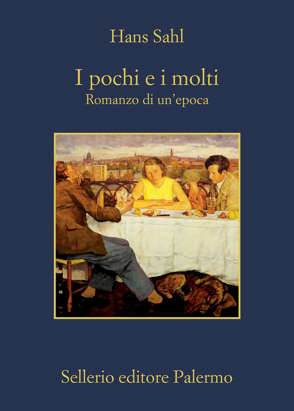 Libro pochi e i molti. Romanzo di un'epoca di Hans Sahl - ean 9788838945700 - Sellerio Editore Palermo