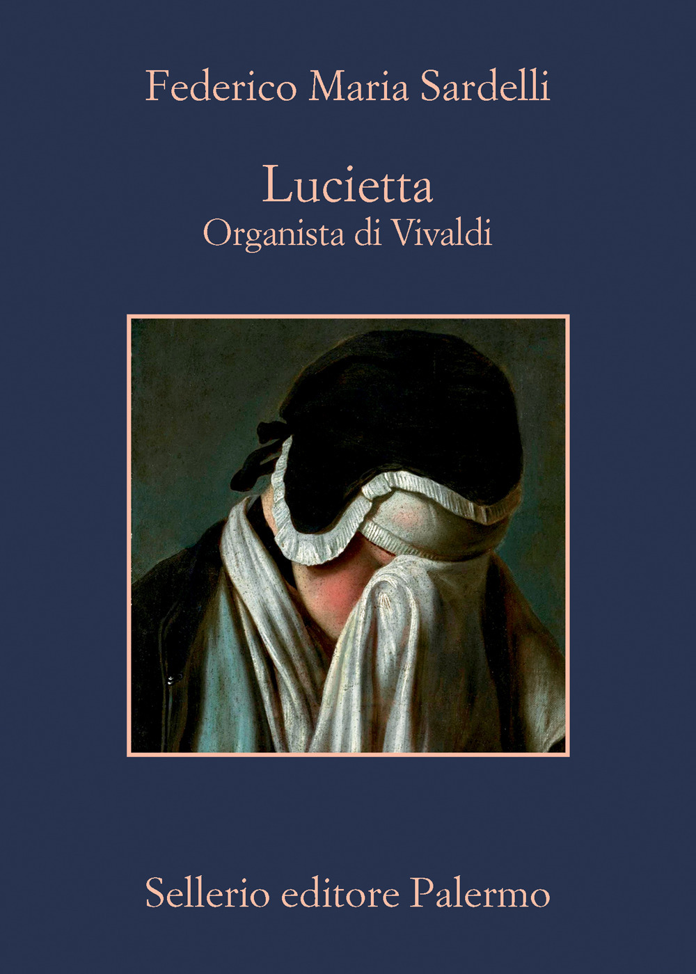 Libro Lucietta. Organista di Vivaldi di Federico Maria Sardelli - ean 9788838945915 - Sellerio Editore Palermo