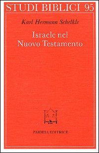 Libro Israele nel Nuovo Testamento di K. Hermann Schelkle - ean 9788839404572 - Paideia