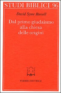Libro Dal primo giudaismo alla Chiesa delle origini di David S. Russell - ean 9788839404589 - Paideia