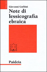Libro Note di lessicografia ebraica di Giovanni Garbini - ean 9788839405579 - Paideia