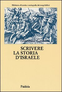 Libro Scrivere la storia d'Israele. Vicende e memorie ebraiche di Giovanni Garbini - ean 9788839407559 - Paideia
