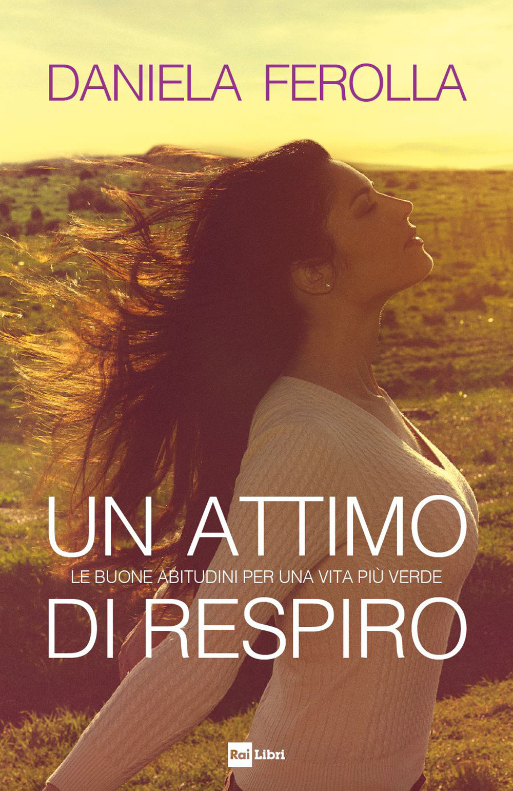 Libro attimo di respiro. Le buone abitudini per una vita più verde di Daniela Ferolla - ean 9788839718198 - Rai Libri