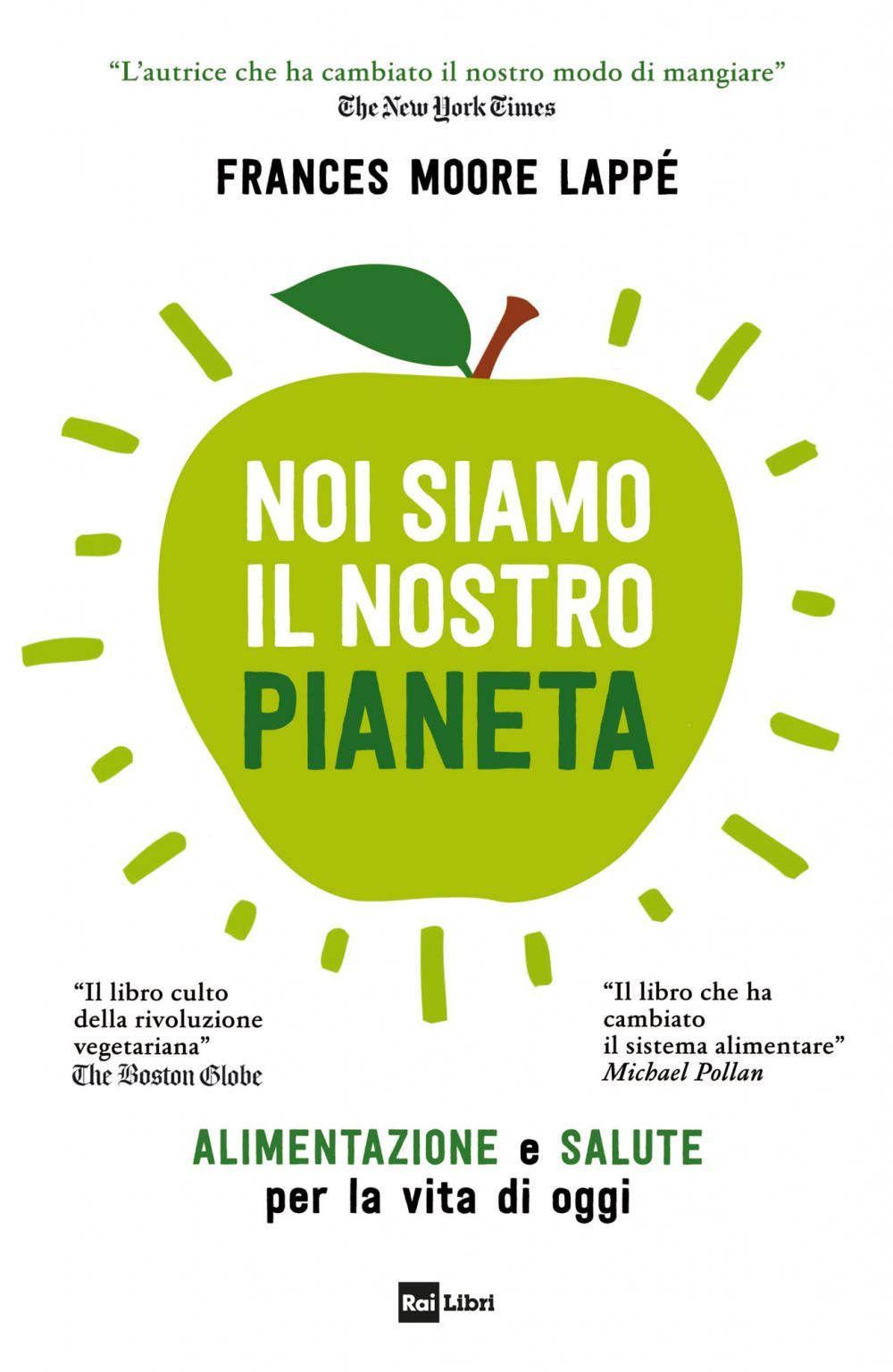 Libro Noi siamo il nostro pianeta. Alimentazione e salute per la vita di oggi di Frances Moore Lappé - ean 9788839718358 - Rai Libri