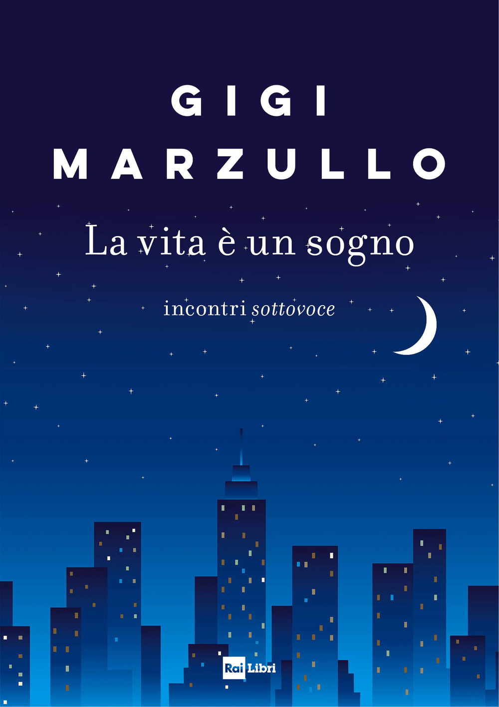 Libro vita è un sogno. Incontri sottovoce di Gigi Marzullo - ean 9788839718365 - Rai Libri