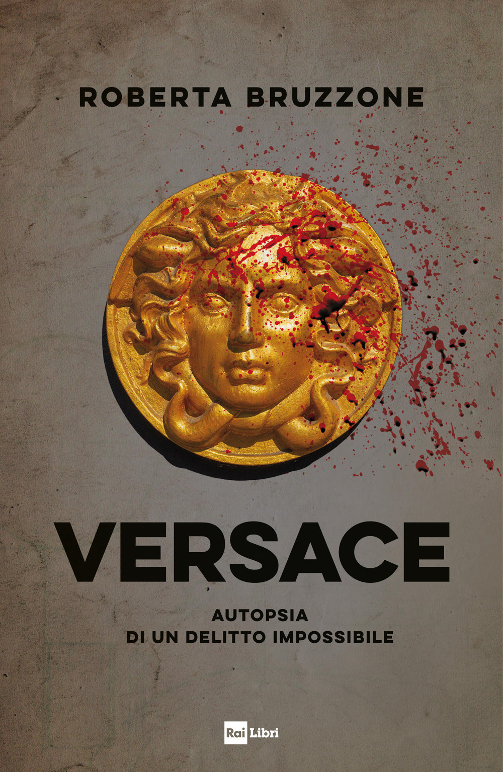 Libro Versace. Autopsia di un delitto impossibile di Roberta Bruzzone - ean 9788839718440 - Rai Libri
