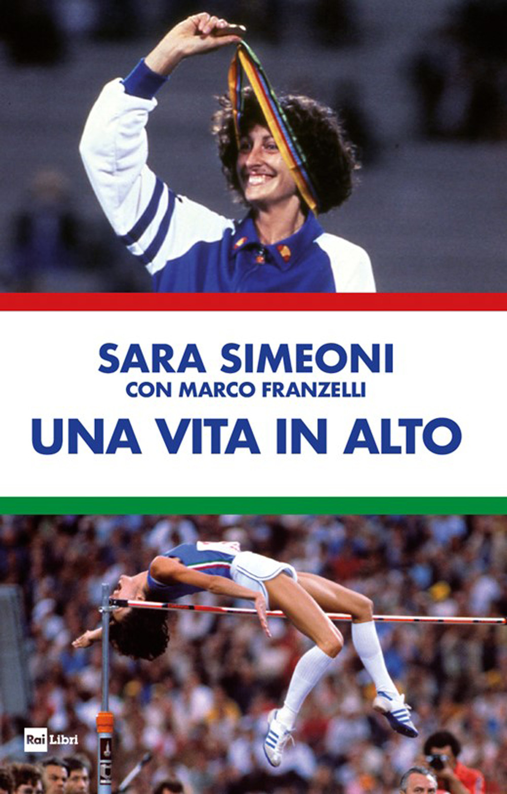 Libro vita in alto di Sara Simeoni; Marco Franzelli - ean 9788839718464 - Rai Libri