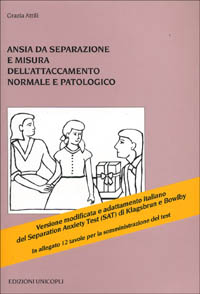 Libro Ansia da separazione e misura dell'attaccamento normale e patologico di Grazia Attili - ean 9788840007472 - Unicopli