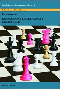 Libro Educazione degli adulti. Identità e sfide di Elena Marescotti - ean 9788840015392 - Unicopli