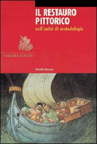 Libro restauro pittorico nell'unità di metodologia di Ornella Casazza - ean 9788840441559 - Nardini