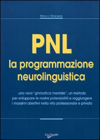 Libro PNL. La programmazione neurolinguistica di Giulio Granata - ean 9788841259580 - De Vecchi