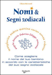 Libro Nomi e segni zodiacali di Chiara Bertrand - ean 9788841271131 - De Vecchi