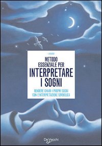Libro Metodo essenziale per interpretare i sogni di  - ean 9788841286159 - De Vecchi
