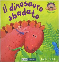Libro dinosauro sbadato di Jack Tickle - ean 9788841823194 - De Agostini