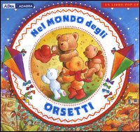 Libro Nel mondo degli orsetti. Libro pop-up di Sue Whiting; Stuart Marin - ean 9788841833681 - ABraCadabra