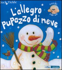 Libro allegro pupazzo di neve. Libro pop-up di Jack Tickle - ean 9788841842010 - ABraCadabra