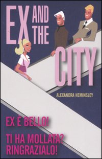 Libro Ex and the city di Alexandra Heminsley - ean 9788841845264 - De Agostini