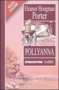 Libro Pollyanna di Eleanor Porter - ean 9788841849453 - De Agostini
