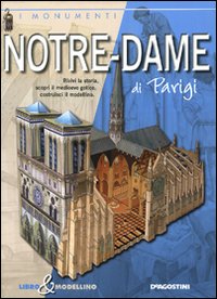 Libro Notre-Dame di Parigi. Libro & modellino di Giuseppe M. Della Fina - ean 9788841858127 - De Agostini