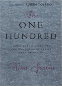 Libro one hundred. Cento capi e accessori che una donna di classe deve possedere di Nina Garcia - ean 9788841862773 - De Agostini