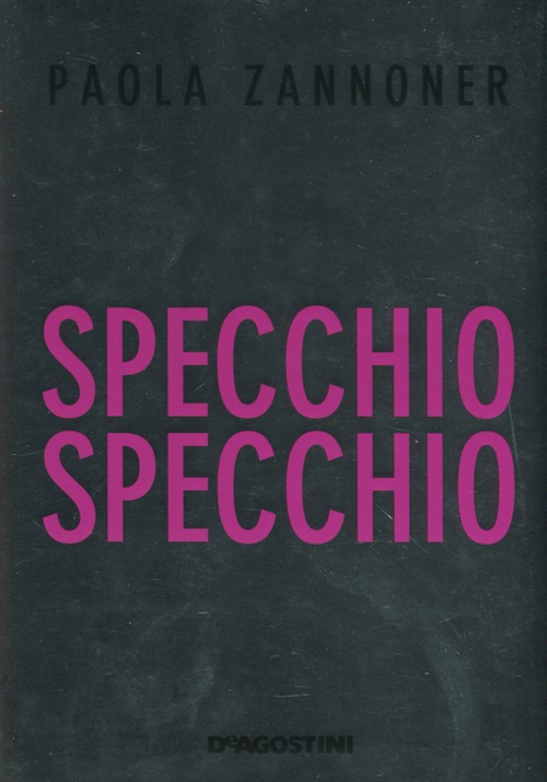 Libro Specchio specchio di Paola Zannoner - ean 9788841879153 - De Agostini