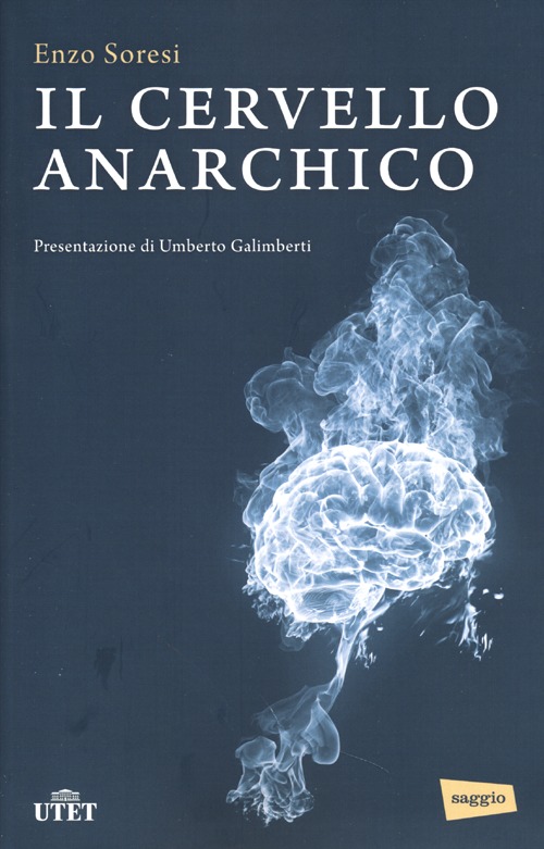 Libro cervello anarchico di Enzo Soresi - ean 9788841897928 - UTET