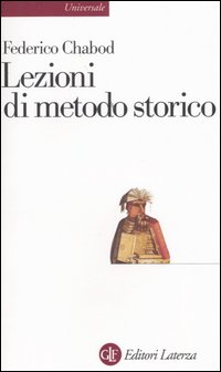 Libro Lezioni di metodo storico di Federico Chabod - ean 9788842000310 - Laterza