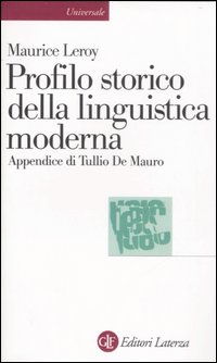 Libro Profilo storico della linguistica moderna di Maurice Leroy - ean 9788842001904 - Laterza