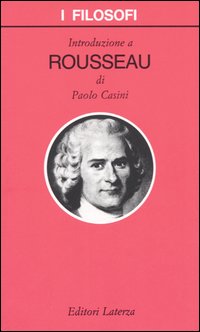 Libro Introduzione a Rousseau di Paolo Casini - ean 9788842007142 - Laterza