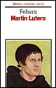 Libro Martin Lutero di Lucien Febvre - ean 9788842023760 - Laterza