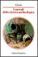 Libro metodi della ricerca archeologica di Alessandro Guidi - ean 9788842045427 - Laterza
