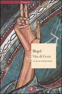 Libro Vita di Gesù di Friedrich Hegel - ean 9788842045465 - Laterza