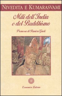 Libro Miti dell'India e del buddhismo di Nivedita (suor); Ananda Kumarasvami - ean 9788842045489 - Laterza