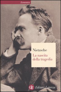 Libro nascita della tragedia ovvero grecità e pessimismo di Friedrich Nietzsche - ean 9788842046448 - Laterza